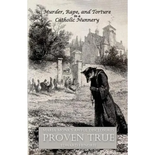 Murder, Rape, and Torture in a Catholic Nunnery - Paperback