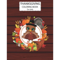 Thanksgiving Coloring Book For Kids: A Fun Cute Animals Activity Coloring Children Book, Turkey Food Happy Thanksgiving Day Gift For Kids Pre Schooler - Paperback