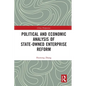 Political and Economic Analysis of State-Owned Enterprise Reform - Paperback