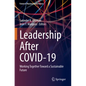 Leadership After Covid-19: Working Together Toward a Sustainable Future - Paperback