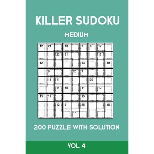 Killer Sudoku Medium 200 Puzzle WIth Solution Vol 4: Advanced Puzzle Sumdoku Book,9x9, 2 puzzles per page - Paperback