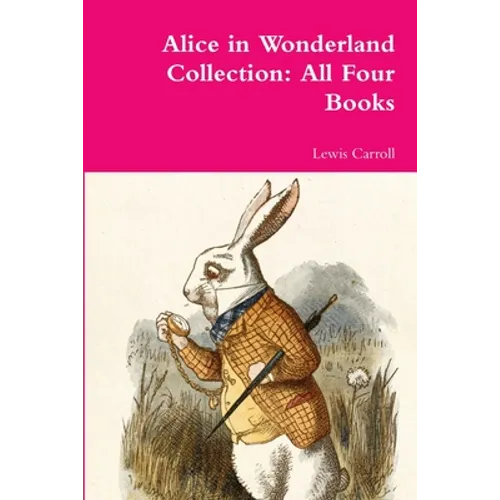 Alice in Wonderland Collection: All Four Books - Paperback