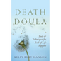 Death Doula: Tools & Techniques for End -of-Life Support - Paperback