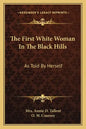 The First White Woman in the Black Hills: As Told by Herself - Paperback