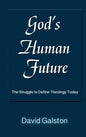 God's Human Future: The Struggle to Define Theology Today - Hardcover