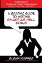 A Graphic Guide to Writing SMART as Hell Goals! - Paperback