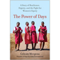 The Power of Days: A Story of Resilience, Dignity, and the Fight for Women's Equity - Hardcover