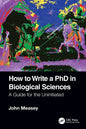 How to Write a PhD in Biological Sciences: A Guide for the Uninitiated - Paperback