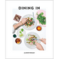 Dining in: Highly Cookable Recipes: A Cookbook - Hardcover
