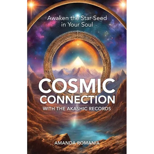 Cosmic Connection with the Akashic Records: Awaken the Star Seed of Your Soul - Paperback