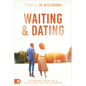 Waiting and Dating: A Sensible Guide to a Fulfilling Love Relationship - Paperback