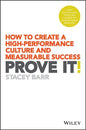 Prove It!: How to Create a High-Performance Culture and Measurable Success - Paperback