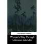 Woman's Way Through Unknown Labrador - Paperback