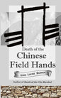 Death of the Chinese Field Hands - Paperback
