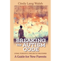 Breaking The Autism Code: A Guide for New Parents: Lyme, Toxicity The Gut and Vaccines - Paperback