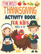 The Best Thanksgiving Activity Book For Kids Ages 4-12: A Fun Activity book Coloring, Ridles, Word search and Mazes Games for Kids, Toddlers and Presc - Paperback