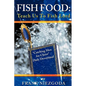 Fish Food: Teach Us To Fish Lord - Paperback