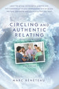 Circling and Authentic Relating Practice Guide (2nd Edition): Learn the group conversation practice that will transform all of your relationships and - Paperback