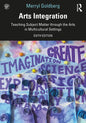 Arts Integration: Teaching Subject Matter through the Arts in Multicultural Settings - Paperback