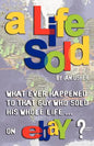 A Life Sold - What Ever Happened to That Guy Who Sold His Whole Life on Ebay? - Paperback