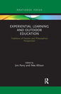 Experiential Learning and Outdoor Education: Traditions of Practice and Philosophical Perspectives - Paperback