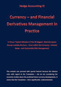 Currency - and Financial Derivative Management in Practice: Hedge Accounting III - Paperback