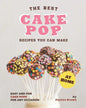 The Best Cake Pop Recipes You Can Make at Home: Easy and Fun Cake Pops for Any Occasion - Paperback
