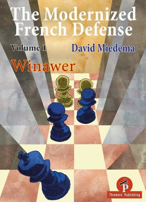 The Modernized French Defense Volume 1 Winawer: Winawer - Paperback