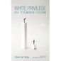 White Privilege in Transition - Paperback