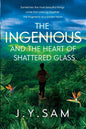The Ingenious and the Heart of Shattered Glass - Paperback