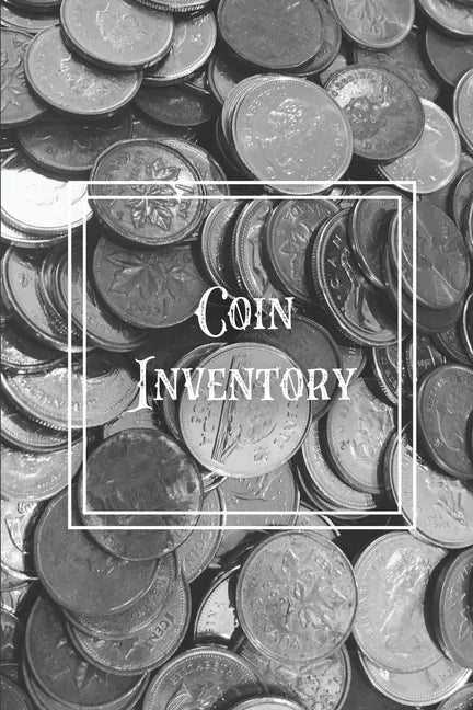 Coin Inventory: Collection Log Book, Collectors Coins Record, Catalog Ledger Notebook, Keep Track Purchases, Collectible Diary, Gift, Collecting Logbo - Paperback