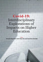 Covid-19: Interdisciplinary Explorations of Impacts on Higher Education - Paperback