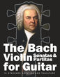 The Bach Violin Sonatas & Partitas for Guitar: In Standard Notation and Tablature - Paperback