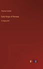 Early Kings of Norway: in large print - Hardcover