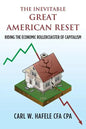 The Inevitable GREAT AMERICAN RESET: Riding the Economic Rollercoaster of Capitalism - Paperback