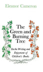 Green and Burning Tree: On the Writing and Enjoyment of Children's Books - Hardcover