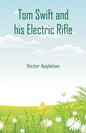 Tom Swift and his Electric Rifle - Paperback