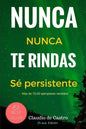 Nunca te Rindas: El Poder de la perseverancia - Never Give Up! - Paperback
