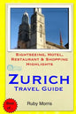 Zurich Travel Guide: Sightseeing, Hotel, Restaurant & Shopping Highlights - Paperback