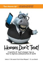 Horses Don't Text: A Barnful of Hoof-Stompin' Tips on How to Improve Communication at Work! - Paperback