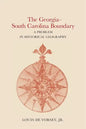 The Georgia-South Carolina Boundary: A Problem in Historical Geography - Paperback