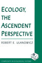 Ecology, the Ascendent Perspective - Paperback