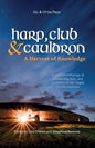 Harp, Club, and Cauldron - A Harvest of Knowledge: A Curated Anthology of Scholarship, Lore, and Creative Writings on the Dagda in Irish Tradition - Paperback