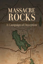 Massacre Rocks: A Campaign of Deception - Paperback