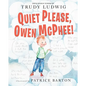 Quiet Please, Owen McPhee! - Hardcover