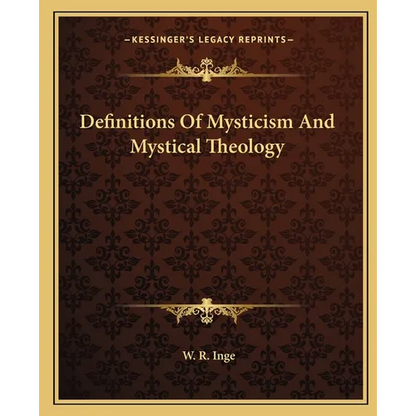 Definitions Of Mysticism And Mystical Theology - Paperback