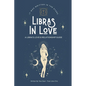 Libras In Love: A Love & Relationship Guide for The Libra Zodiac - Paperback