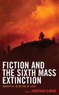 Fiction and the Sixth Mass Extinction: Narrative in an Era of Loss - Paperback