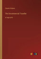 The Uncommercial Traveller: in large print - Paperback