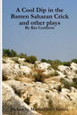 A Cool Dip in the Barren Saharan Crick and other plays - Paperback